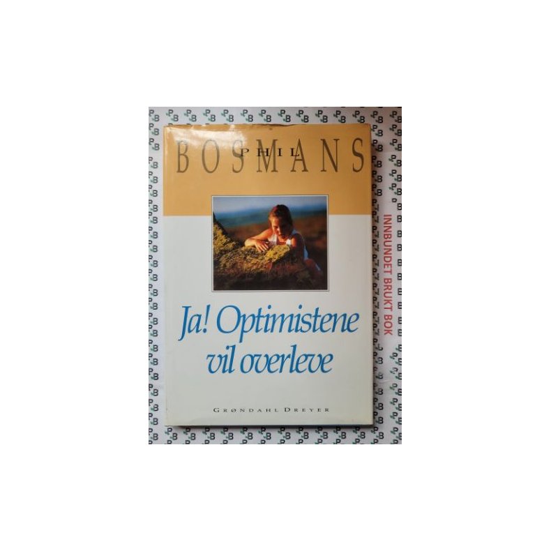 Phil Bosmans - Ja! Optimistene vil overleve