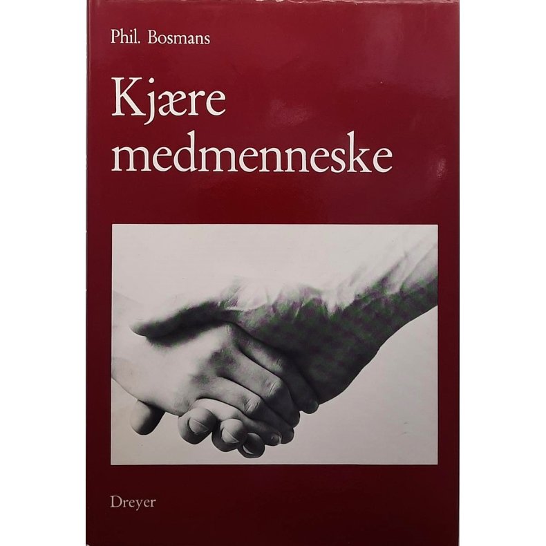 Phil Bosmans - Kjre medmenneske (innbundet bruktbok)