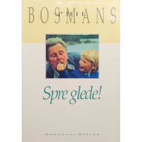 Phil Bosmans - Spre glede! (Innbundet)