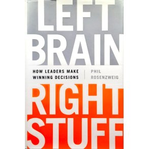 Phil Rosenzweig - Left Brain, Right Stuff: How Leaders Make Winning Decisions (Innbundet)
