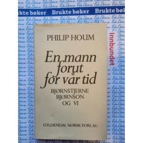 Philip Houm - En mann forut for vr tid - Bjrnstjerne Bjrnson og vi