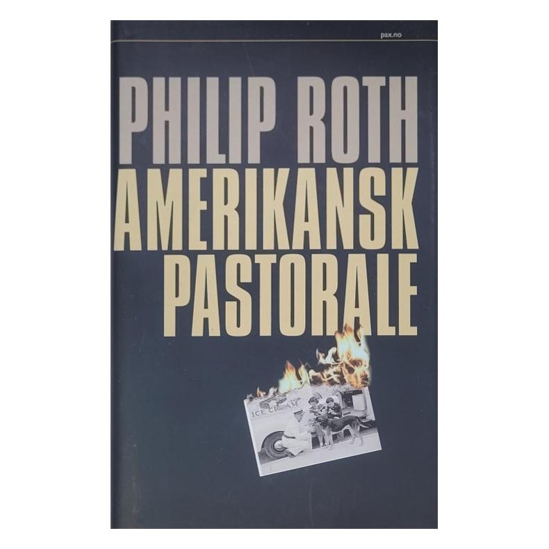 Philip Roth - Amerikansk pastorale (Innbundet)