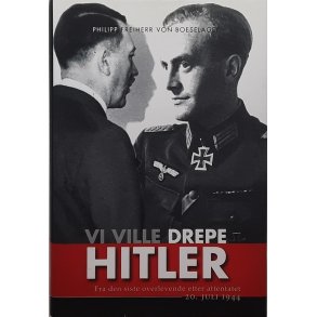 Philipp Freiherr von Boeselager - Vi ville drepe Hitler - fra den siste overlevende etter attentatet