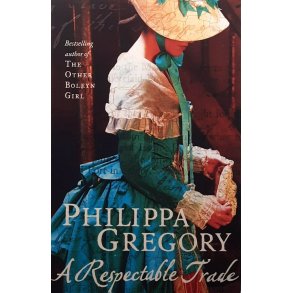 Philippa Gregory - A Respectable Trade (Heftet)