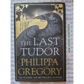 Philippa Gregory - The last Tudor