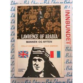 Phillip Knightley - Lawrence of Arabia, mannen og myten (I)