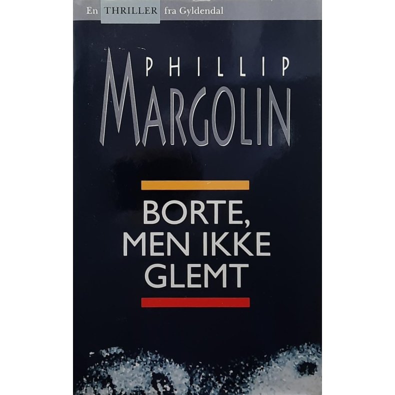 Phillip Margolin - Borte, men ikke glemt