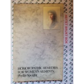 Phyllis Speight - Homoeopathic Remedies for Women's Ailments