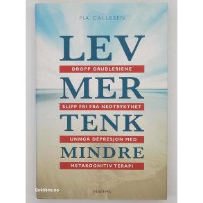 Pia Callesen - Lev mer, tenk mindre (Heftet)