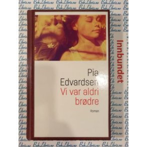 Pia Edvardsen - Vi var aldri brdre