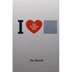 Pia Skevik - Jeg elsker meg (Innbundet)
