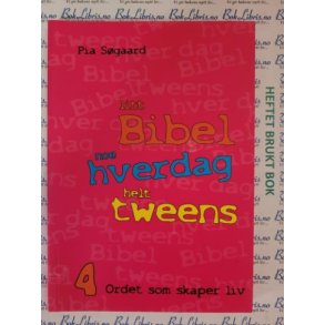 Pia Sgaard - Bibel - hverdag- tweens. 4 Ordet som skaper liv