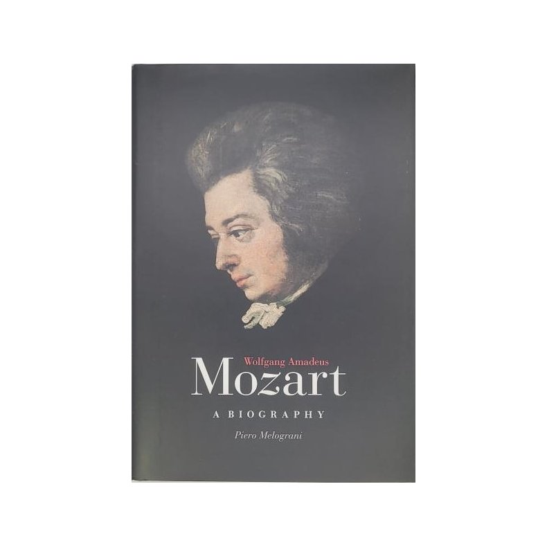 Piero Melograni - Wolfgang Amadeus Mozart - A Biography