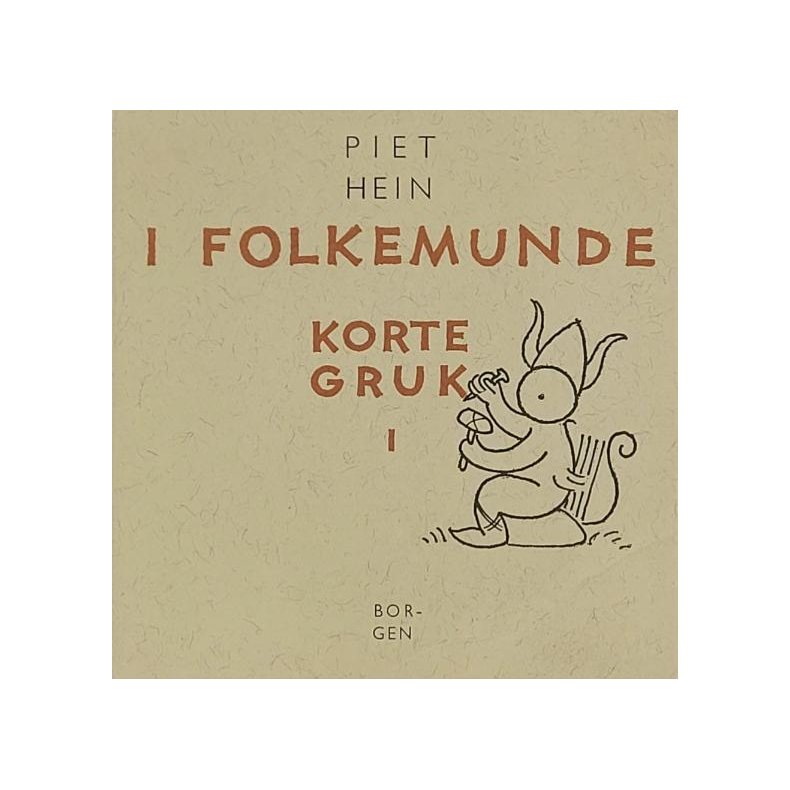 Piet Hein - I folkemunde - Korte gruk I