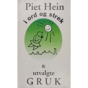 Piet Hein i ord og strek & utvalgte GRUK (Heftet)