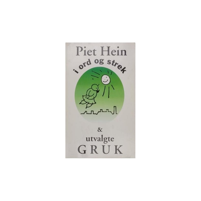 Piet Hein i ord og strek &amp; utvalgte GRUK (Heftet)