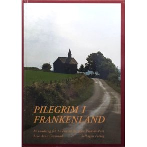 Pilegrim i Frankenland - Leif Arne Grimstad - Innbundet