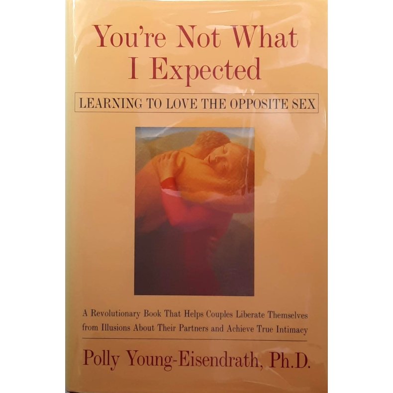 Polly Young-Eisendrath - You're Not What I Expected (Innbundet)