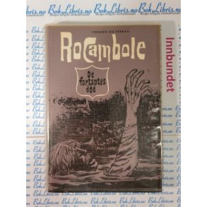 Ponson Du Terrail - Rocambole De fortaptes dd