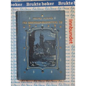 Prosper Merime - Fra Bartholomusnattens tid