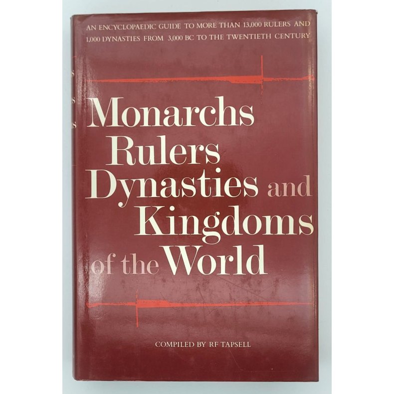 R. F. Tapsell - Monarchs, Rulers, Dynasties and Kingdoms of the World