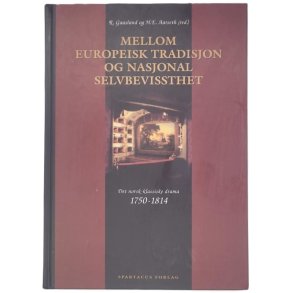 R. Gaasland og H. E. Aarseth (red.) - Mellom Europeisk tradisjon og nasjonal bevissthet