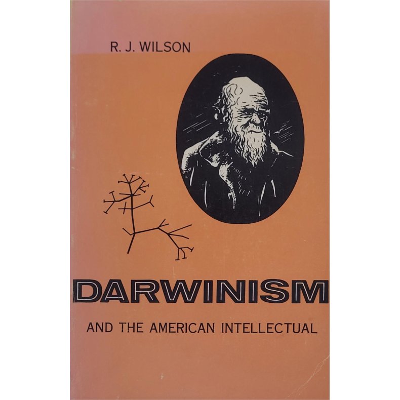 R. J. Wilson - Darwinism and the American intellectual