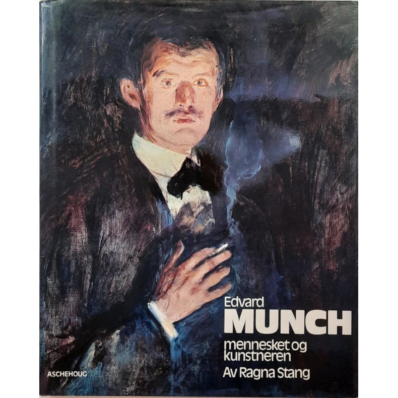 Ragna Stang - Edvard Munch - Mennesket og kunstneren