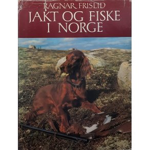 Ragnar Frislid - Jakt og fiske i Norge