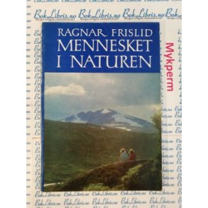 Ragnar Frislid - Mennesket i naturen