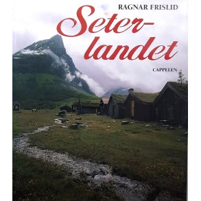 Ragnar Frislid - Seterlandet (Innbundet)