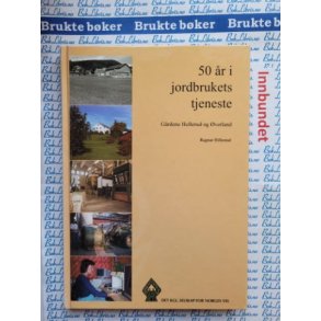 Ragnar Hillestad - 50 r i jordbrukets tjeneste. Grdene Hellerud og verland