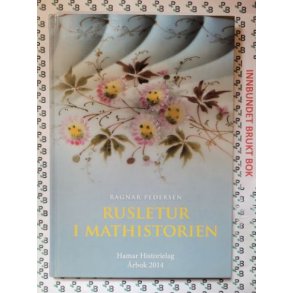 Ragnar Pedersen - Rusletur i mathistorien. Hamar historielag rbok 2014