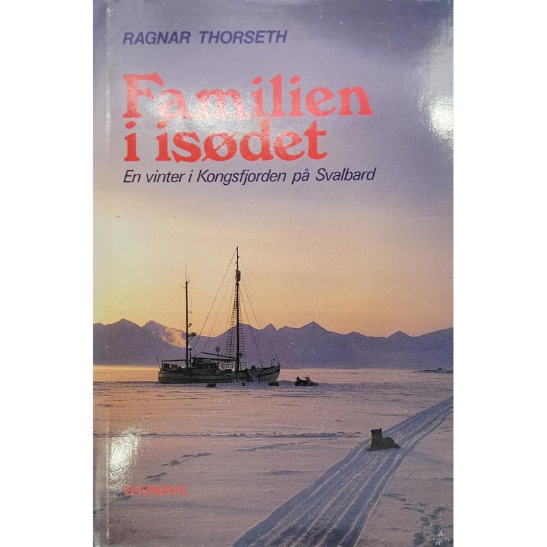 Ragnar Thorseth - Familien i isdet