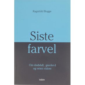 Ragnhild Bugge - Siste farvel - Om ddsfall, gravferd og veien videre
