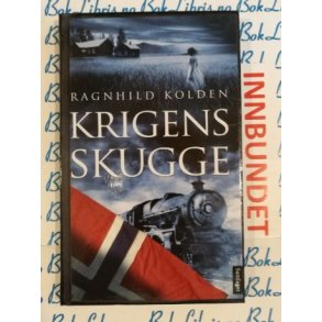 Ragnhild Kolden - Krigens skugge (Innbundet)