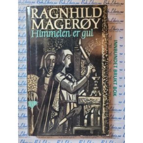 Ragnhild Magery - Himmelen er gul (Innb)