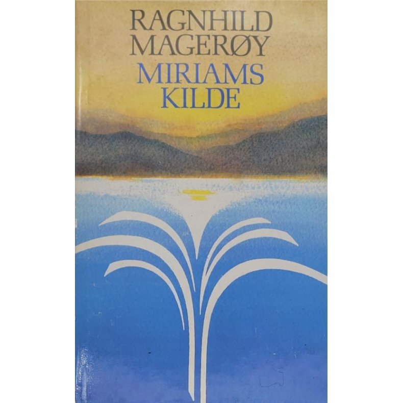 Ragnhild Magery - Miriams kilde