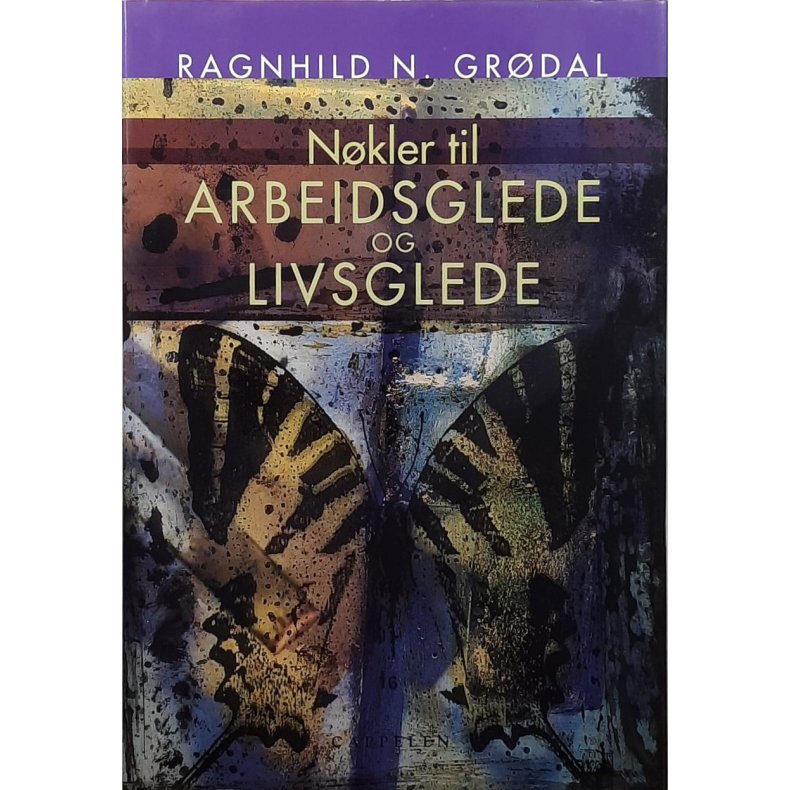 Ragnhild N. Grdal - Nkler til arbeidsglede og livsglede (Signert)
