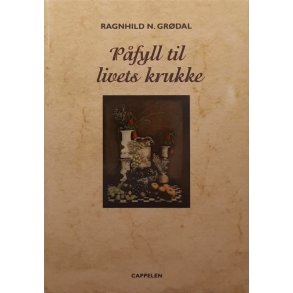 Ragnhild N. Grdal - Pfyll til livets krukke