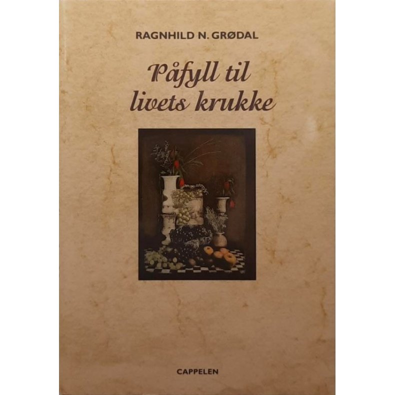 Ragnhild N. Grdal - Pfyll til livets krukke