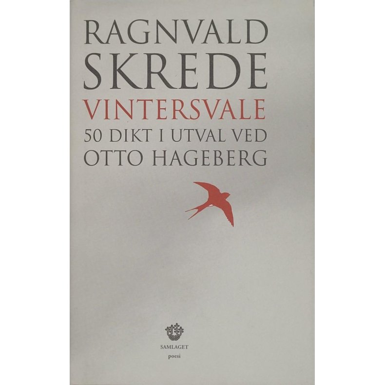 Ragnvald Skrede - Vintersvale - 50 dikt i utval ved Otto Hageberg