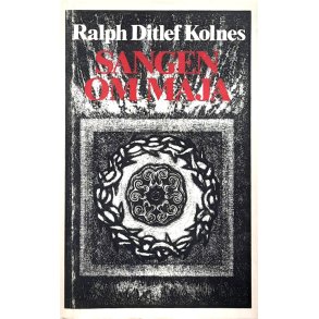 Ralph Ditlef Kolnes -  Sangen om Maja (Innb.)