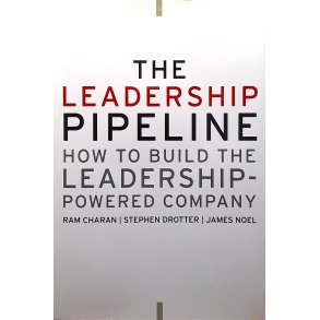 Ram Charan m. fl. - The Leadership Pipeline (Innbundet)