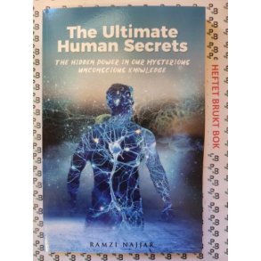 Ramzi Najjar - The Ultimate Human Secrets: The Hidden Power in our Mysterious Unconscious Knowledge