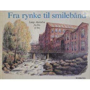 Randi Bodin - Fra rynke til smilebnd - Langs Akerselva fra bro til bro (Innbundet)