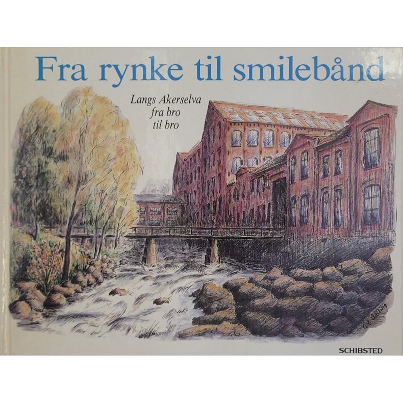 Randi Bodin - Fra rynke til smilebnd - Langs Akerselva fra bro til bro (Innbundet)