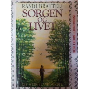 Randi Bratteli - Sorgen og livet