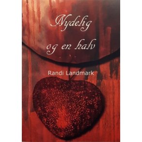 Randi Landmark - Nydelig og en halv (Heftet)