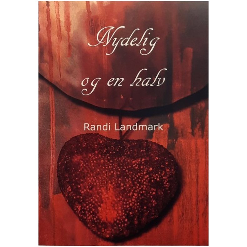 Randi Landmark - Nydelig og en halv (Heftet)